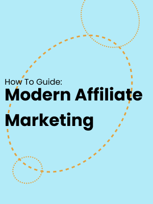 How To Guide: Modern Affiliate Marketing Video
