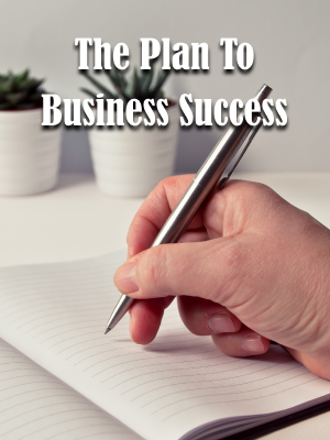 The Plan To Business Success