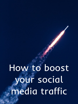 How To Boost Your Social Media Traffic